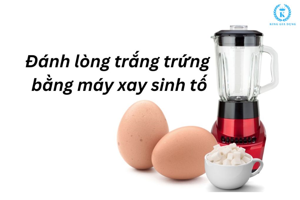 Cách đánh trứng bằng máy xay sinh tố